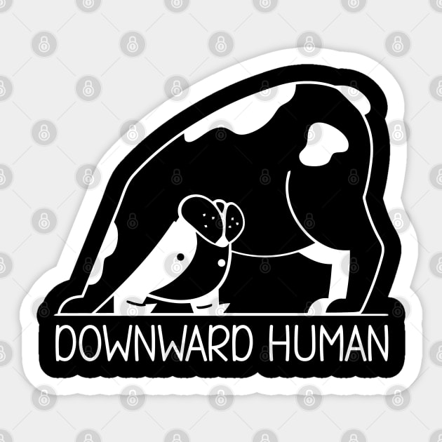 Downward Human Funny Yoga Pun for a Yoga Lover Sticker by uncommontee